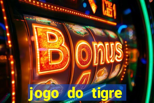 jogo do tigre rodada gratis